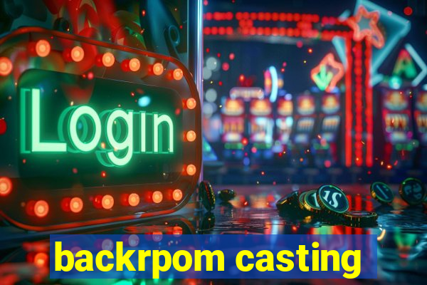 backrpom casting